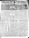 County Chronicle, Surrey Herald and Weekly Advertiser for Kent Tuesday 01 August 1837 Page 1
