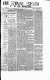 Express and Echo Monday 30 March 1868 Page 1