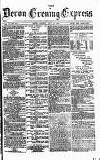 Express and Echo Monday 10 July 1876 Page 1