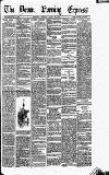 Express and Echo Friday 10 April 1891 Page 1