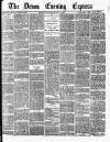 Express and Echo Saturday 07 May 1892 Page 1