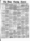 Express and Echo Tuesday 21 November 1899 Page 1