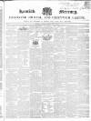 Kentish Mercury Saturday 12 April 1845 Page 1