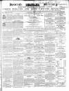 Kentish Mercury Saturday 15 July 1854 Page 1
