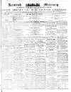 Kentish Mercury Saturday 10 March 1855 Page 1