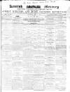 Kentish Mercury Saturday 07 July 1855 Page 1