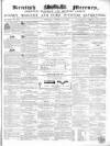 Kentish Mercury Saturday 11 October 1856 Page 1