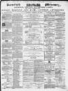 Kentish Mercury Saturday 18 February 1860 Page 1