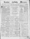Kentish Mercury Friday 12 January 1866 Page 1