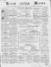 Kentish Mercury Friday 30 March 1866 Page 1