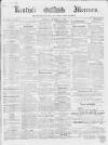 Kentish Mercury Saturday 26 October 1867 Page 1