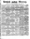 Kentish Mercury Saturday 08 July 1871 Page 1
