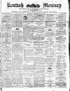 Kentish Mercury Saturday 28 December 1872 Page 1