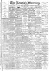Kentish Mercury Friday 09 March 1900 Page 1