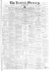 Kentish Mercury Friday 13 April 1900 Page 1