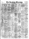 Kentish Mercury Friday 25 February 1910 Page 1