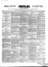 Brighton Gazette Thursday 09 December 1852 Page 1