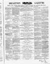 Brighton Gazette Thursday 20 April 1865 Page 1