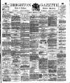 Brighton Gazette Saturday 04 February 1882 Page 1