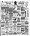 Brighton Gazette Saturday 25 February 1882 Page 1