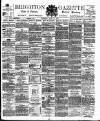 Brighton Gazette Thursday 17 April 1884 Page 1