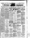 Brighton Gazette Monday 06 April 1885 Page 1