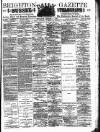 Brighton Gazette Thursday 07 January 1886 Page 1