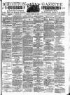 Brighton Gazette Monday 19 April 1886 Page 1