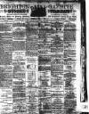 Brighton Gazette Tuesday 01 June 1886 Page 1