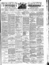 Brighton Gazette Tuesday 06 July 1886 Page 1