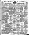 Brighton Gazette Saturday 07 January 1888 Page 1