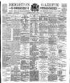 Brighton Gazette Saturday 07 April 1888 Page 1