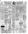 Brighton Gazette Saturday 16 February 1889 Page 1