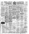 Brighton Gazette Saturday 16 March 1889 Page 1