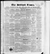 Bedfordshire Times and Independent Saturday 24 May 1851 Page 1