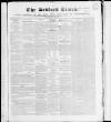 Bedfordshire Times and Independent Saturday 17 July 1852 Page 1
