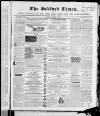 Bedfordshire Times and Independent Saturday 16 October 1858 Page 1