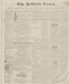 Bedfordshire Times and Independent Saturday 11 June 1859 Page 1