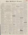Bedfordshire Times and Independent Saturday 12 March 1859 Page 1
