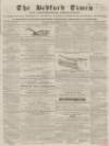 Bedfordshire Times and Independent Tuesday 13 September 1859 Page 1
