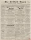 Bedfordshire Times and Independent Tuesday 22 November 1859 Page 1