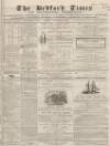 Bedfordshire Times and Independent Tuesday 24 November 1868 Page 1