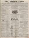 Bedfordshire Times and Independent Tuesday 18 January 1870 Page 1