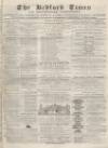 Bedfordshire Times and Independent Tuesday 02 May 1871 Page 1