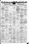 Hackney and Kingsland Gazette Monday 02 July 1877 Page 1
