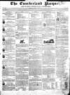 Cumberland Pacquet, and Ware's Whitehaven Advertiser Tuesday 20 April 1819 Page 1