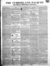 Cumberland Pacquet, and Ware's Whitehaven Advertiser Tuesday 07 February 1826 Page 1