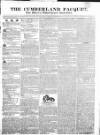 Cumberland Pacquet, and Ware's Whitehaven Advertiser Tuesday 21 March 1826 Page 1