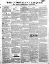 Cumberland Pacquet, and Ware's Whitehaven Advertiser Tuesday 22 August 1826 Page 1