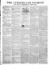 Cumberland Pacquet, and Ware's Whitehaven Advertiser Tuesday 22 April 1828 Page 1